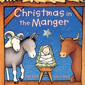 Christmas in the Manger Board Book : Nola Buck